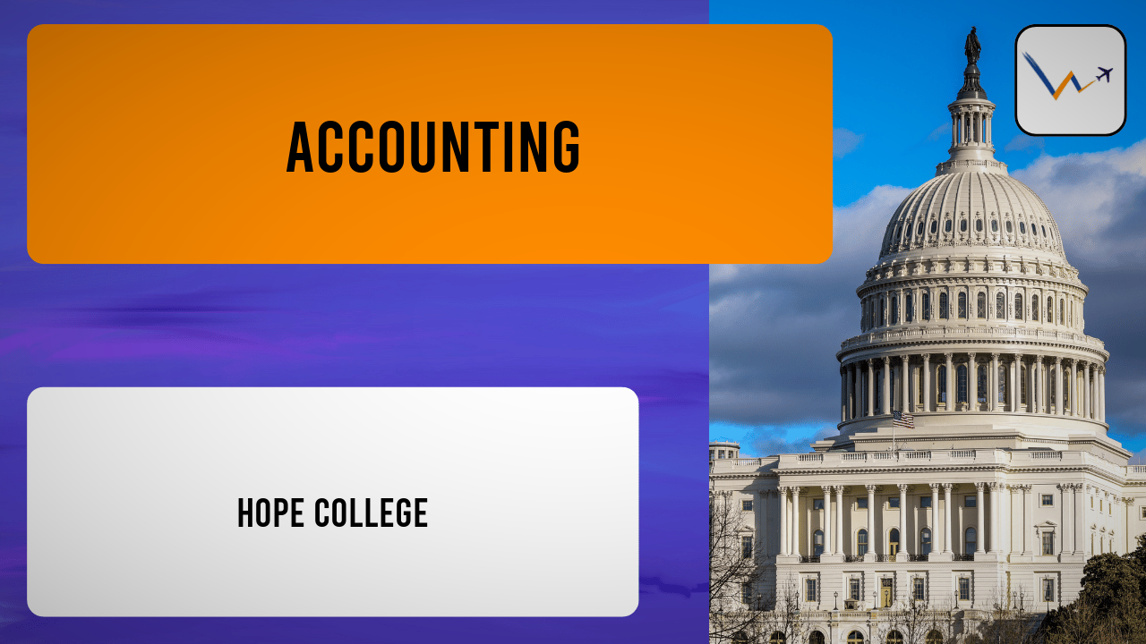 Accounting at Hope College | Tuition, Eligibility, Rankings & Applications