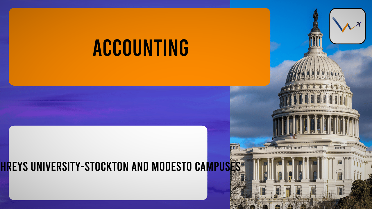 Accounting at Humphreys University-Stockton and Modesto Campuses | Tuition, Eligibility, Rankings & Applications