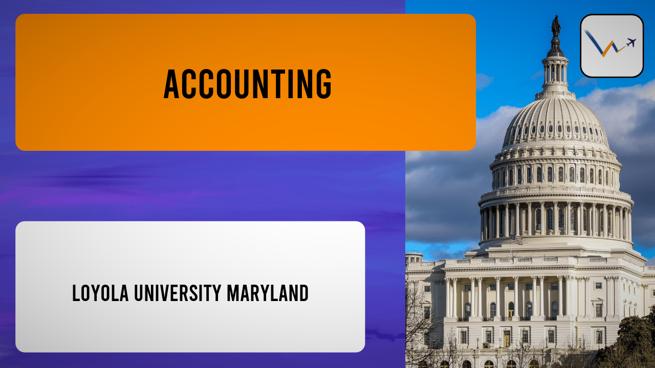 Accounting at Loyola University Maryland | Tuition, Eligibility, Rankings & Applications
