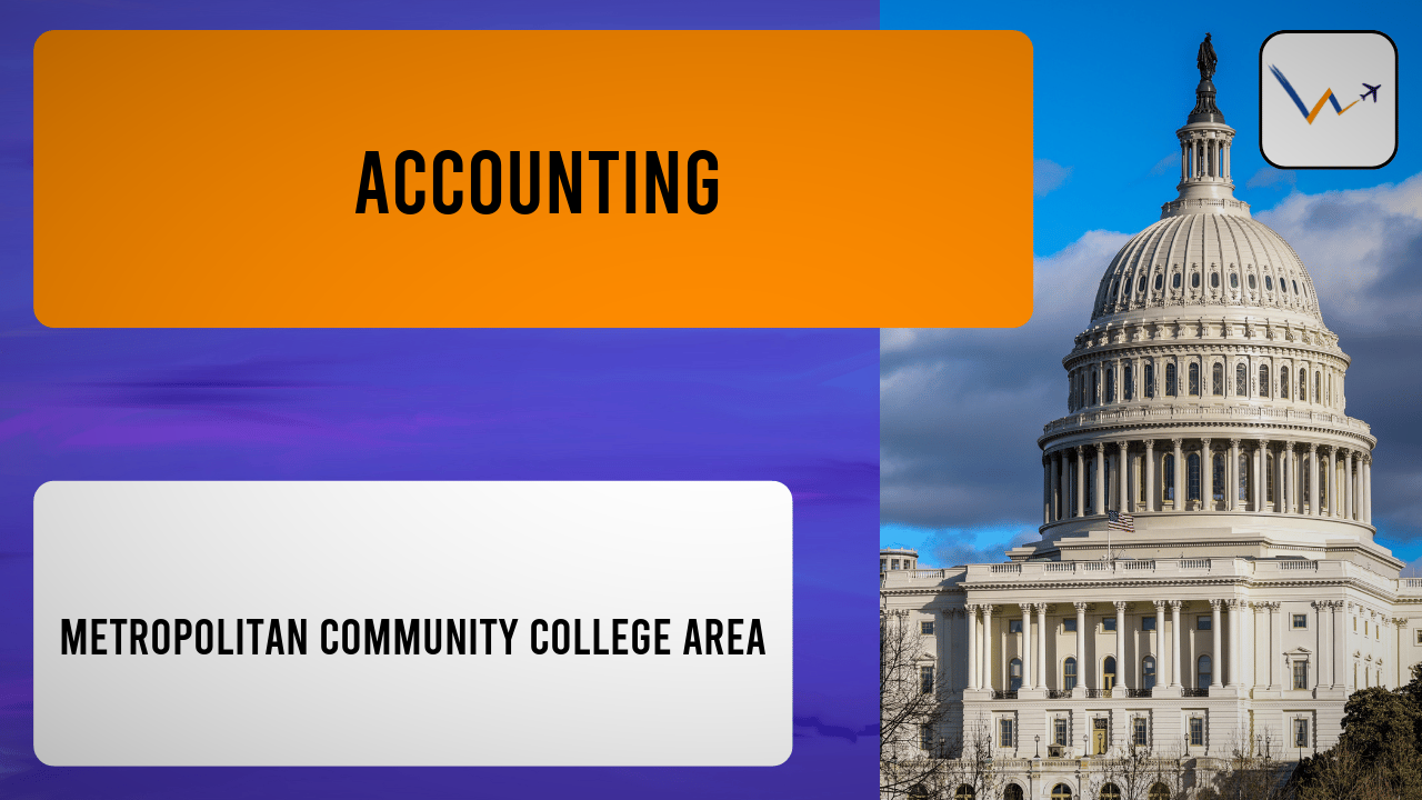 Accounting at Metropolitan Community College Area | Tuition, Eligibility, Rankings & Applications