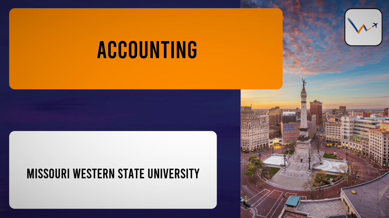 Accounting at Missouri Western State University | Tuition, Eligibility, Rankings & Applications